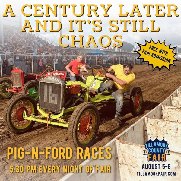 Promotional poster for Tillamook County Fair with a vintage pig-n-ford race car on a dirt track, a cheering crowd, and bold text about 'Pig-N-Ford Races' and August 5–8 (free with admission).